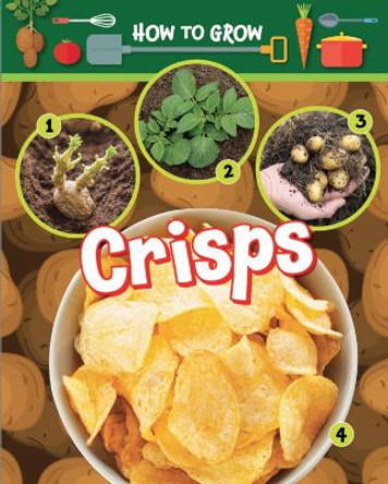 How to Grow Potato Chips by Ruth Owen 9781788563420