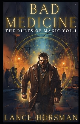 Bad Medicine: Rules of Magic, Volume 1 by Lance Horsman 9780796125552