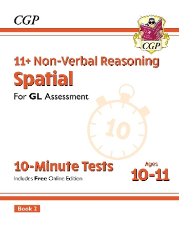 11+ GL 10-Minute Tests: Non-Verbal Reasoning Spatial - Ages 10-11 Book 2 (with Online Edition) by CGP Books 9781837741083