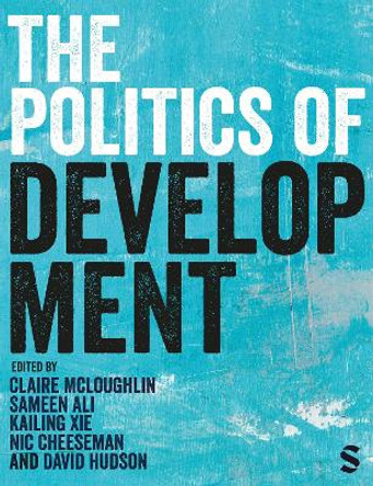 The Politics of Development by Claire Mcloughlin 9781529667707