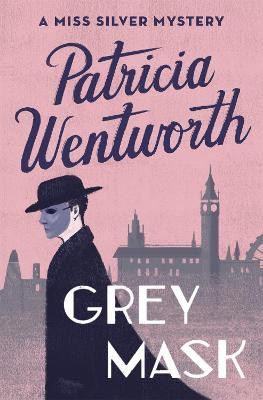 Grey Mask Patricia Wentworth 9781473673953