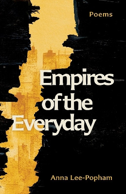 Empires Of The Everyday: Poems by Anna Lee-Popham 9780771012365