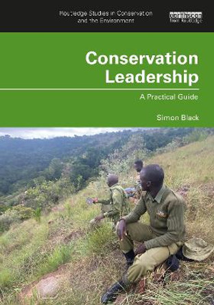 Conservation Leadership: A Practical Guide by Simon Black 9780367486143