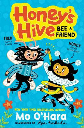 Honey's Hive:  Bee a Friend by Mo O'Hara 9781839133299