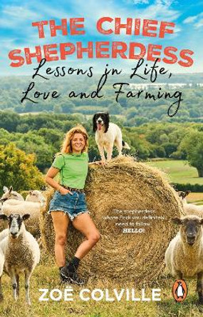 The Chief Shepherdess: Lessons in Life, Love and Farming by Zoe Colville 9781529176100