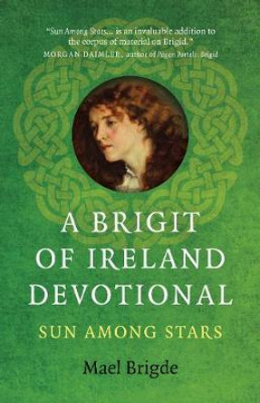 A Brigit of Ireland Devotional: Sun Among Stars by Mael Brigde