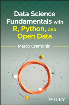 Data Science Fundamentals with R, Python, and Open Data by Marco Cremonini 9781394213245