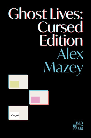 Ghost Lives: Cursed Edition by Alex Mazey 9781913268565