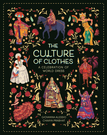 The Culture of Clothes by Chaaya Prabhat 9781800789265