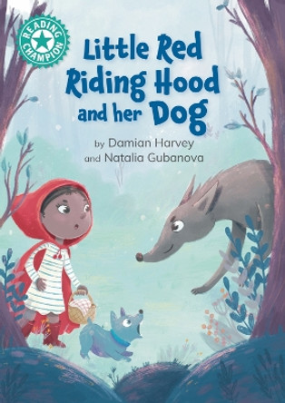 Reading Champion: Little Red Riding Hood and her Dog: Independent reading Turquoise 7 by Damian Harvey 9781445189475