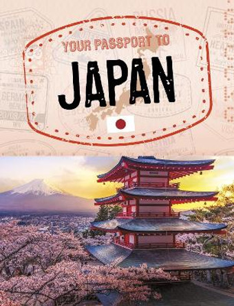 Your Passport to Japan by Cheryl Kim 9781398250369