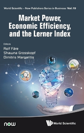 Market Power, Economic Efficiency And The Lerner Index by Rolf Fare 9789811285929