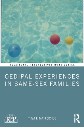 Oedipal Experiences in Same-Sex Families by Yifat Eitan-Persico 9781032663296