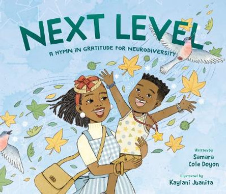 Next Level: A Hymn in Gratitude for Neurodiversity by Samara Cole Doyon 9781668936832