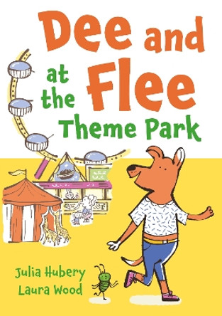 Dee and Flee at the Theme Park by Julia Hubery 9781802586596