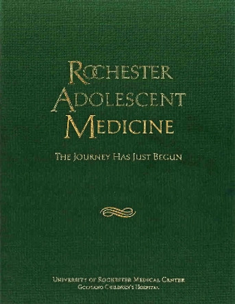 Rochester Adolescent Medicine: The Journey Has Just Begun by Dr. Meghan Plog 9781648250781