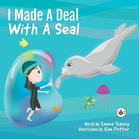 I Made a Deal with a Seal by Emma Sidney 9781839343674