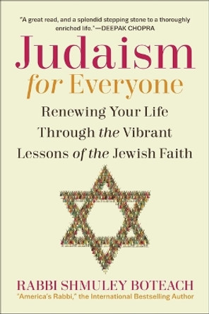 Judaism for Everyone: Renewing Your Life Through the Vibrant Lessons of the Jewish Faith by Shmuley Boteach 9781510779914