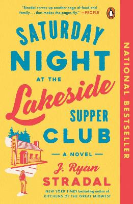 Saturday Night at the Lakeside Supper Club: A Novel by J. Ryan Stradal 9781984881090