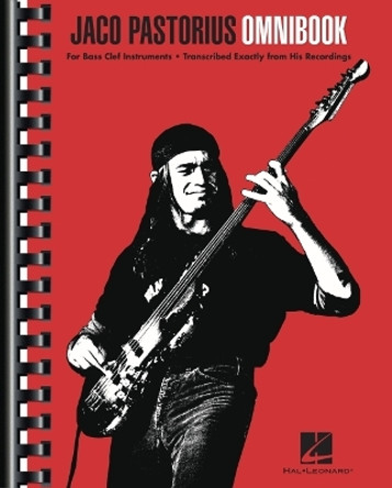 Jaco Pastorius Omnibook for Bass Clef Instruments Transcribed Exactly from His Recordings by Jaco Pastorius 9781540050953