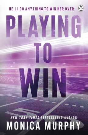 Playing To Win by Monica Murphy 9781405969758