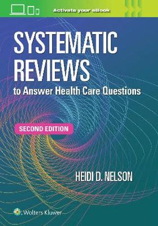 Systematic Reviews to Answer Health Care Questions by HEIDI D. NELSON 9781975211097