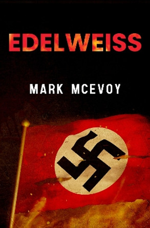 Edelweiss by Mark McEvoy 9781800169104