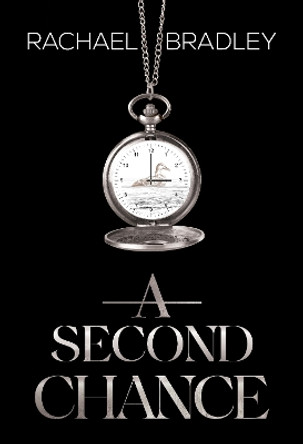 A Second Chance by Rachael Bradley 9781800749603