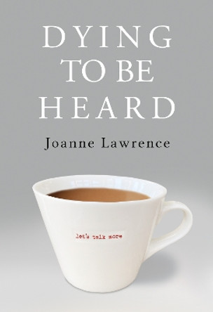 Dying to be Heard by Joanne Lawrence 9781800744561