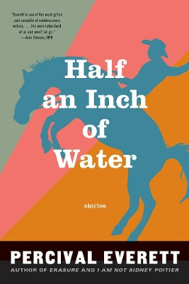 Half An Inch Of Water: Stories by Percival Everett 9781555977191