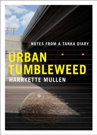 Urban Tumbleweed: Notes from a Tanka Diary by Harryette Mullen 9781555976569