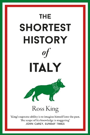 The Shortest History of Italy by Ross King 9781913083564