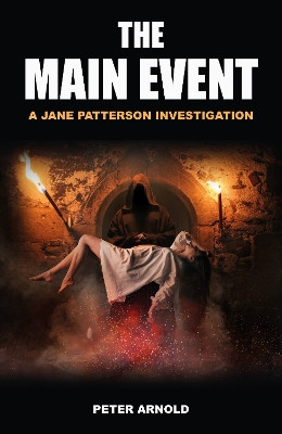 The Main Event: A Jane Patterson Investigation by Peter Arnold 9781739328627