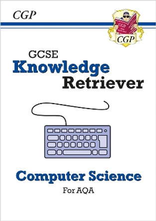 New GCSE Computer Science AQA Knowledge Retriever by CGP Books 9781837741342