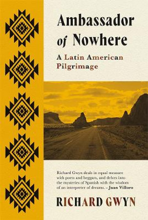 Ambassador of Nowhere by Richard Gwyn 9781781727775