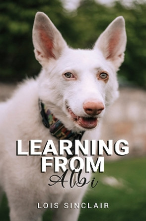 Learning from Albi by Lois Lois Sinclair 9781035838363