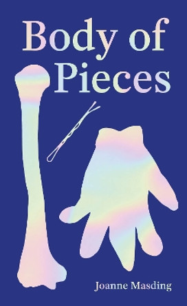 Body of Pieces by Joanne Masding 9781916077539