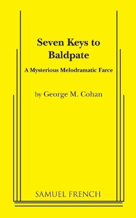 Seven Keys to Baldpate by George M Cohan 9780573615306