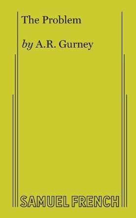 The Problem by A R Gurney 9780573624186