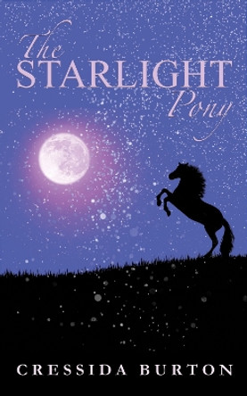 The Starlight Pony by Cressida Burton 9781739527570