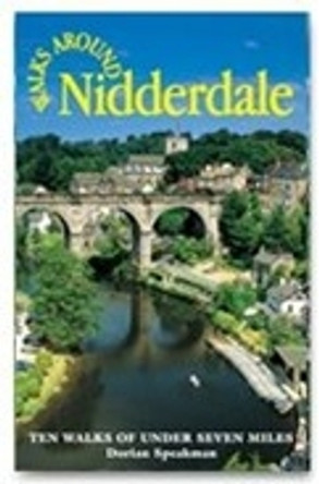 Walks Around Nidderdale by Dorian Speakman 9781855682603