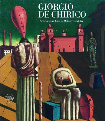 Giorgio de Chirico: The Face of Metaphysics Victoria Noel-Johnson 9788857240589