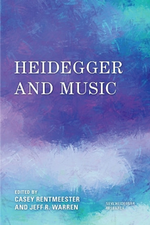 Heidegger and Music by Casey Rentmeester 9781538154151