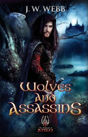 Wolves and Assassins by J.W. Webb 9781804678428