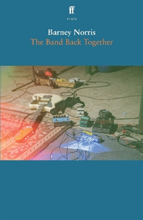 The Band Back Together by Barney Norris 9780571391912