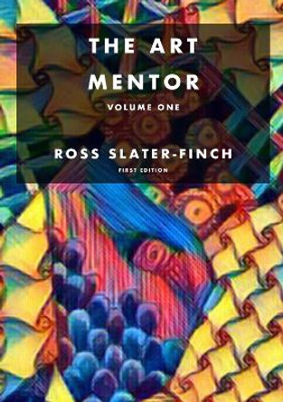 The Art Mentor: Volume One by Ross Slater-Finch 9781804675588
