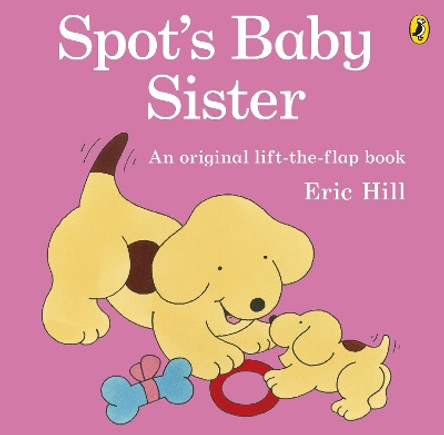 Spot's Baby Sister by Eric Hill 9780141340852