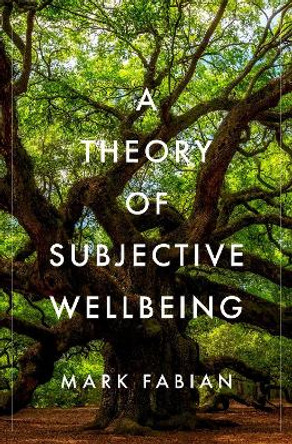 A Theory of Subjective Wellbeing by Mark Fabian 9780197635261