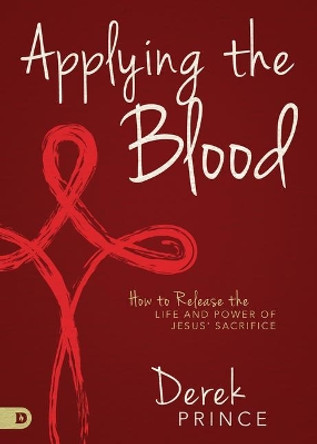 Applying the Blood by Derek Prince 9780768452808