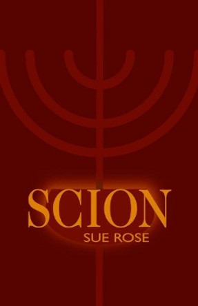 Scion by Sue Rose 9781788640572